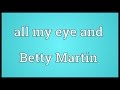 All my eye and Betty Martin Meaning