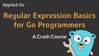 Regular Expression Basics for Go Programmers