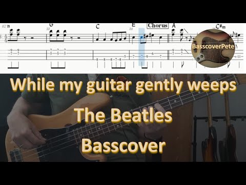 The Beatles While my guitar gently weeps. Bass Cover Score Tabs Chords Transcription. Paul McCartney