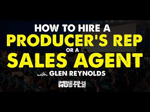 How to Hire a Producer's Rep or Sales Agent with Glen Reynolds