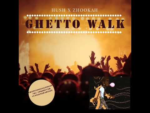 Hush♟️ x Zhookah - Ghetto Walk(Official Audio)[Amapiano Rap]