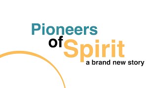 Pioneers of Spirit - a brand new story