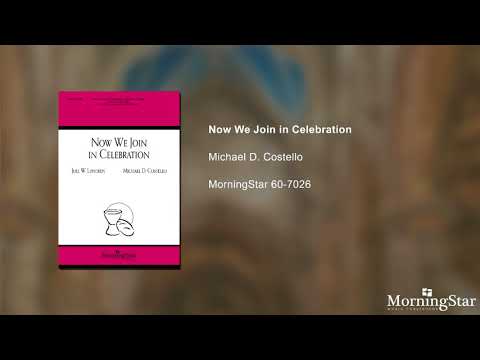 Now We Join in Celebration - Michael D. Costello