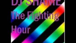 DJ Shame The Fighting Hour