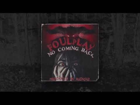 OG FOUL PLAY - NO COMIN BACK (PROD. RXDXYXZ)