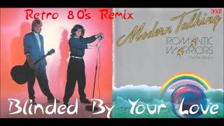 Modern Talking - Blinded By Your Love (Retro 80&#39;s Remix) 2021