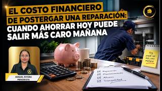 El costo financiero de postergar una reparación: cuando ahorrar hoy puede salir más caro mañana