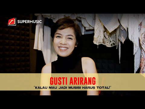SUPERMUSIC – Gusti Arirang "Kalau Mau Jadi Musisi Harus Total!" | EPS. 39