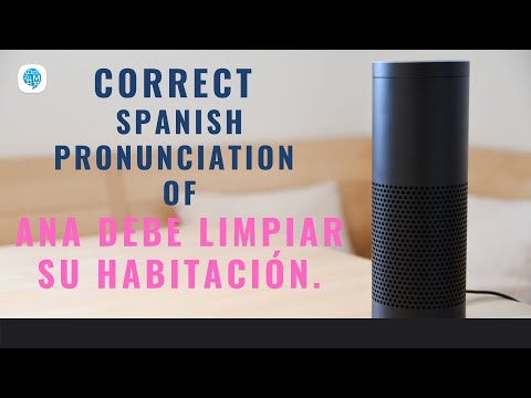 How to pronounce 'Modal verbs' (Ana debe limpiar su habitación.) in Spanish? | Spanish Pronunciation