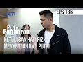 PUTRI UNTUK PANGERAN Ketulusan Hati Rizky Menyentuh Hati Putri 12 September 2020