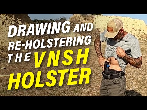 Drawing and re-holstering the VNSH holster