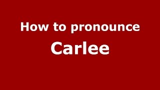 How to pronounce Carlee