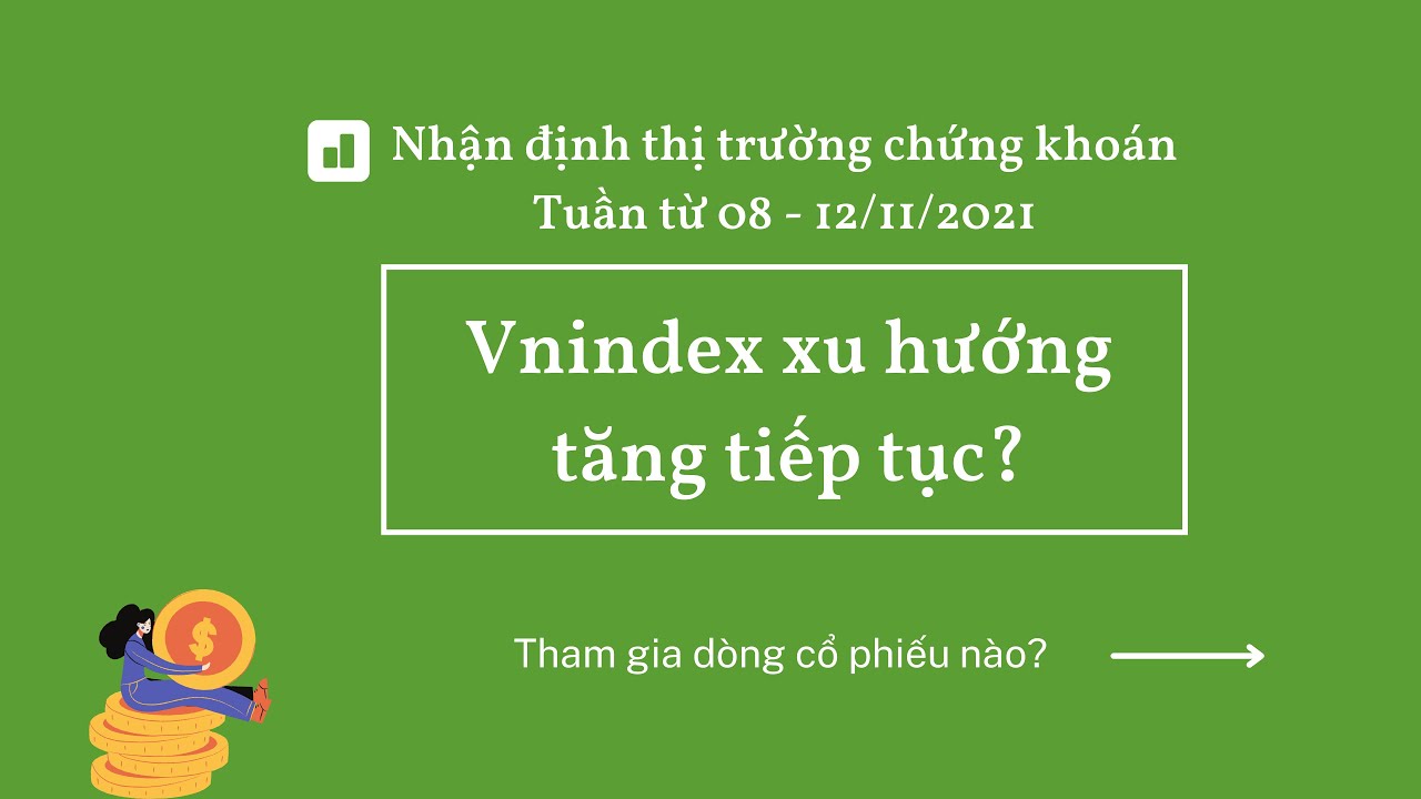 Vnindex hướng tới 1480 điểm | Nhận định thị trường chứng khoán tuần từ 08 - 12/11/2021