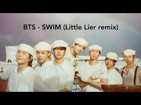 BTS - Swim (Little Lier remix)