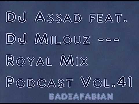 DJ Assad feat. DJ Milouz - Royal Mix Podcast Vol.41