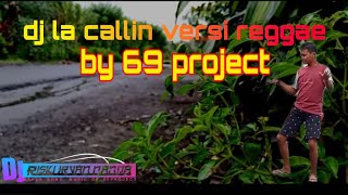 Download lagu Dj reggae la callin by 69 project mp3 Download lagu Dj reggae la callin by 69 project mp3