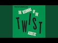 The Beginning of the Twist (Acoustic)