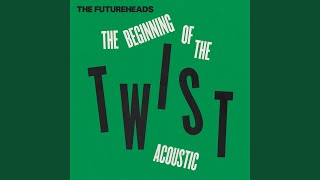 The Beginning of the Twist (Acoustic)
