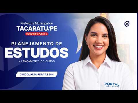 CONCURSO PREF. TACARATU/PE: PLANEJAMENTO DE ESTUDOS + LANÇAMENTO DO CURSO