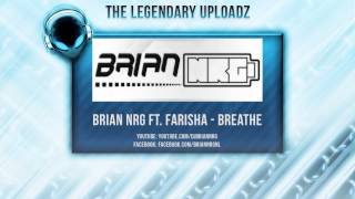 Brian NRG ft. Farisha - Breathe [FULL HQ + HD]