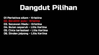 Download lagu Dangdut lawas Pilihan // kristina // lilis karlina mp3 Download lagu Dangdut lawas Pilihan // kristina // lilis karlina mp3