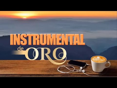 Musica Instrumental de Oro Para Escuchar Grandes Hits Instrumentales