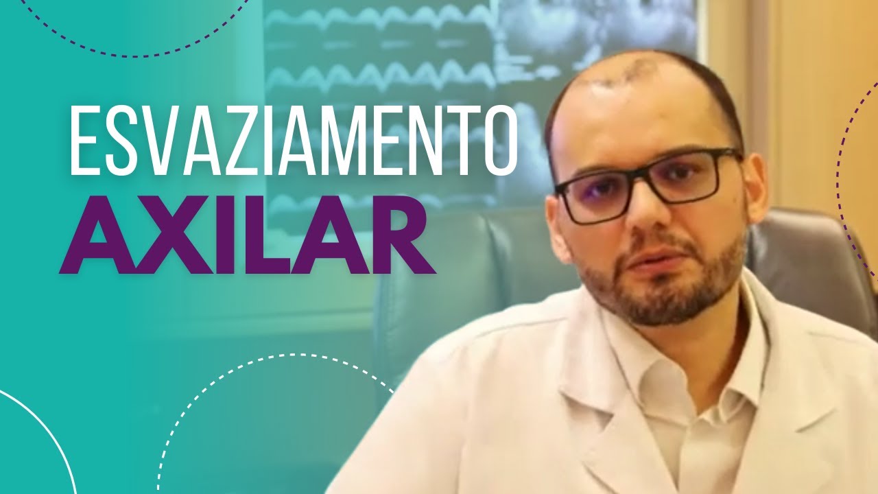 Medo do esviaziamento axilar?