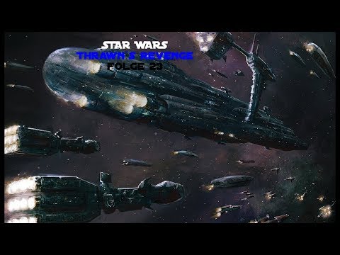 Und schon sind sie Handlungsunfähig | Folge 23 | Star Wars Thrawn's Revenge Mod | Let´s Play