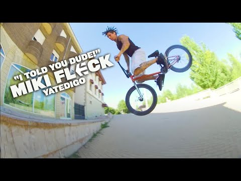 MIKI FLECK - ETNIES BMX | "I TOLD YOU, DUDE"