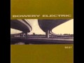 Bowery Electric - Without Stopping