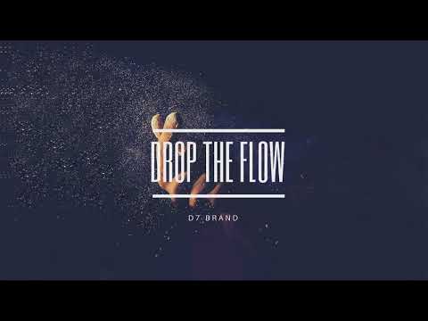 D7 Brand - Drop The Flow (Official Audio)