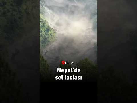 Nepal'deki sel felaketinde ölü sayısı 157'ye yükseldi: Yüzlerce kişi kayıp