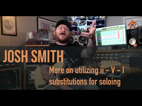 Josh Smith - More On Utilizing Ii - V - I Substitutions For Soloing ...