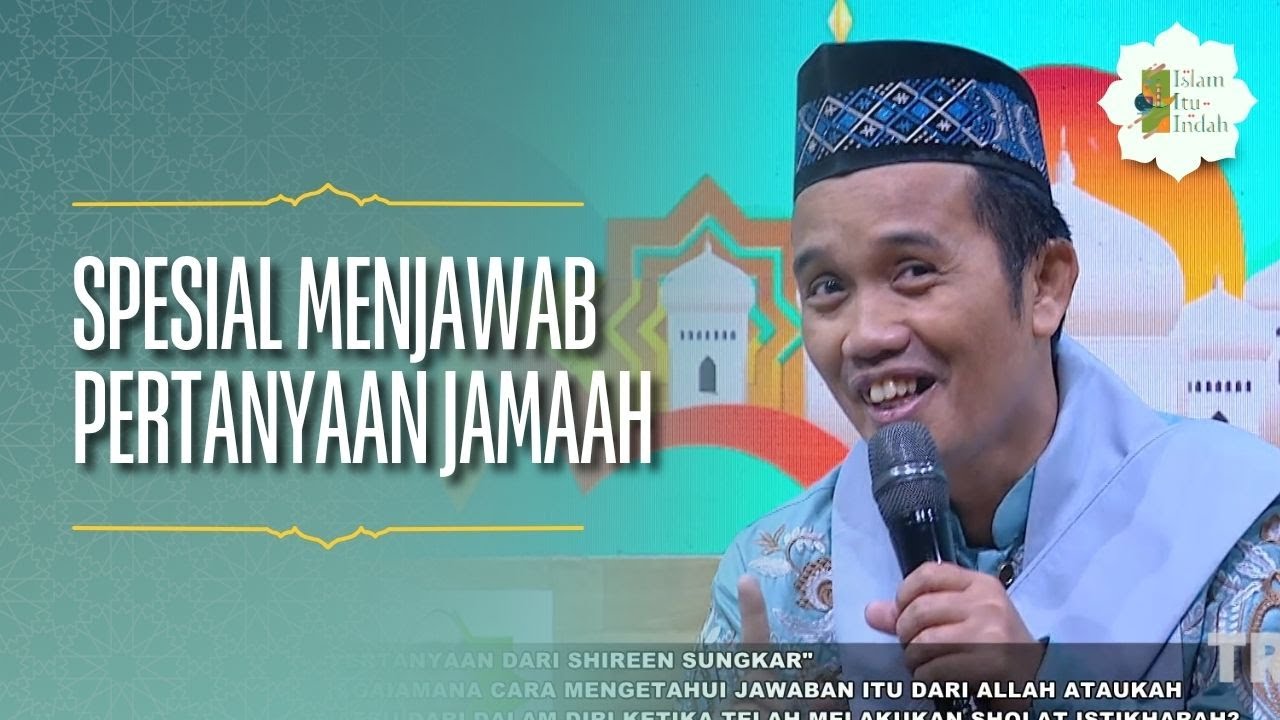 Spesial Menjawab Pertanyaan Jamaah - ISLAM ITU INDAH (03/05/26) P4