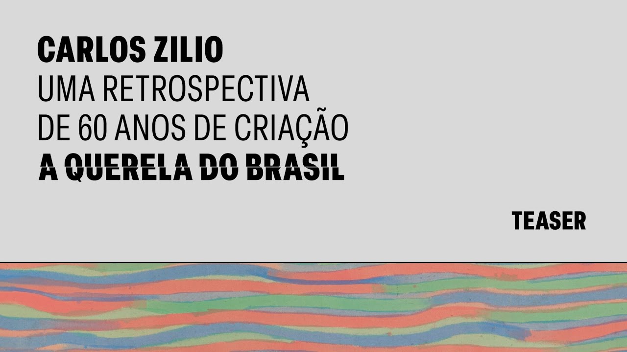 Carlos Zilio: uma retrospectiva de 60 anos de criação – A querela do Brasil | teaser
