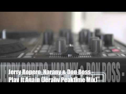 Jerry Ropero, Narany & Don Boss - Play It Again (Jerany Peaktime Mix)
