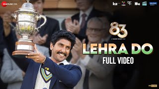 Lehra Do - Full Video  83  Ranveer Singh Kabir Kha