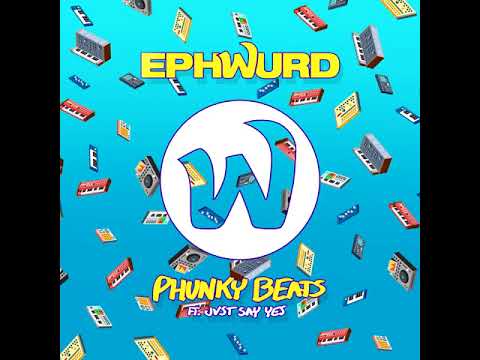 Ephwurd - Phunky Beats (feat. Jvst Say Yes)