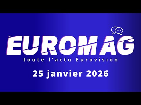 « Euromag : Toute l’actu #Eurovision » du 25 janvier 2026 ! #Euromag12pts
