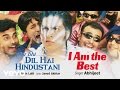 I Am The Best Audio Song Phir Bhi Dil Hai Hindustani Shah Rukh Khan Abhijeet