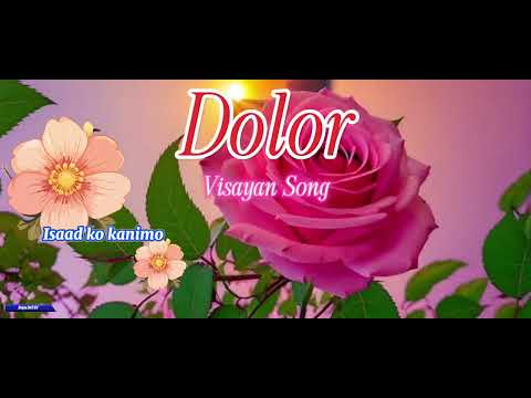 "Dolor" Visayan Song