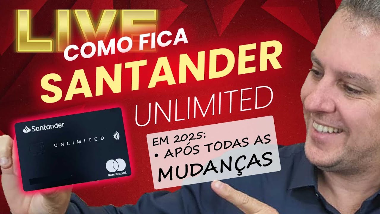 💳LIVE: SANTANDER UNLIMITED 2025! COMO FICA AGORA ESTE ANO ESTE CARTÃO APÓS AS MUDANÇAS PELO BANCO?