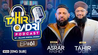 Shaykh Asrar Rashid (UK) | Tahir Qadri Podcast | Episode 61 | Eng Sub| Hafiz Tahir Qadri YouTube Image