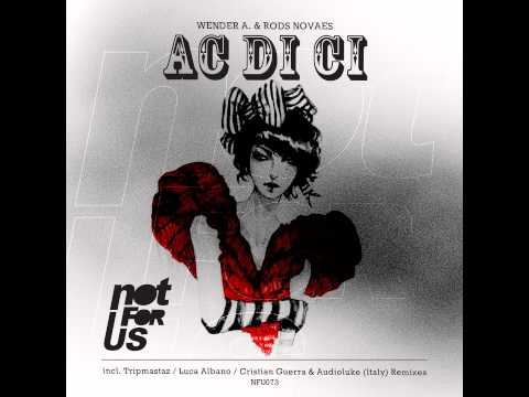 Wender A., Rods Novaes - AC DI CI (Tripmastaz 220 110 Remix) [NOT FOR US RECORDS]