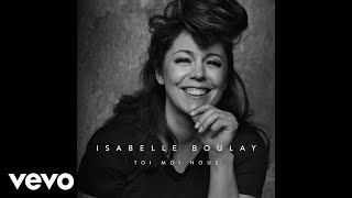 Isabelle Boulay - Toi moi nous (audio)
