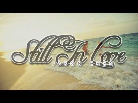 Jason Chen - Still In Love (with Lyrics) - Never For Nothing