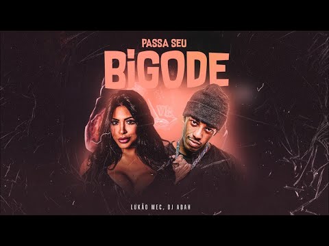 PASSA O TEU BIGODE NA PONTA DA MINHA PEPECA - LUKÃO MEC, DJ ADAH (Áudio Oficial) VIRAL TIKTOK