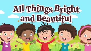 All Things Bright and Beautiful | Christian Songs For Kids