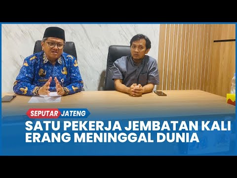Alami Cidera Kepala Berat, Satu Pekerja Pembangunan Jembatan Kali Erang Tegal Meninggal Dunia