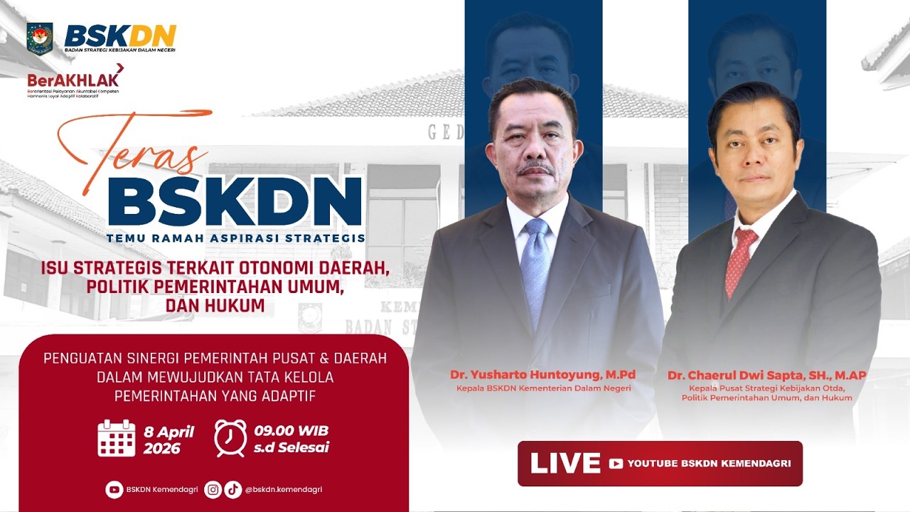 TERAS BSKDN : Isu Strategis Terkait Otonomi Daerah, Politik Pemerintahan Umum, dan Hukum